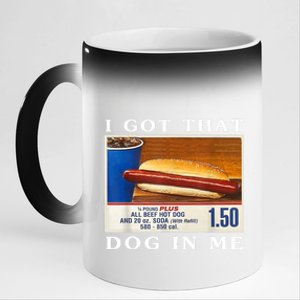 I Got That Dog In Me Funny Hot Dogs Combo 11oz Black Color Changing Mug