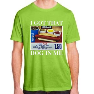 I Got That Dog In Me Keep 150 Dank Meme Costco Hot Dog Combo Adult ChromaSoft Performance T-Shirt