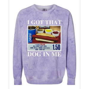 I Got That Dog In Me Keep 150 Dank Meme Costco Hot Dog Combo Colorblast Crewneck Sweatshirt