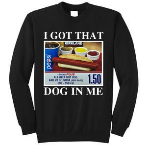 I Got That Dog In Me Keep 150 Dank Meme Costco Hot Dog Combo Sweatshirt