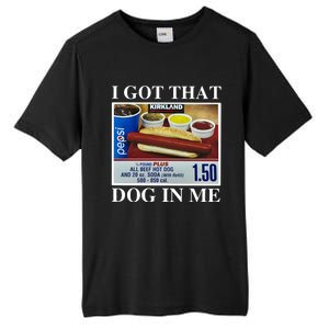 I Got That Dog In Me Keep 150 Dank Meme Costco Hot Dog Combo Tall Fusion ChromaSoft Performance T-Shirt