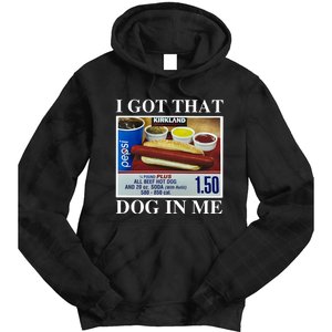 I Got That Dog In Me Keep 150 Dank Meme Costco Hot Dog Combo Tie Dye Hoodie