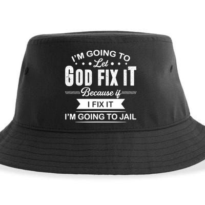 I'm Going To Let God Fix It Because If I Fix It Sustainable Bucket Hat