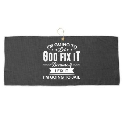 I'm Going To Let God Fix It Because If I Fix It Large Microfiber Waffle Golf Towel