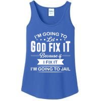 I'm Going To Let God Fix It Because If I Fix It Ladies Essential Tank