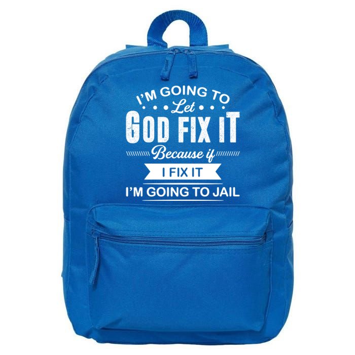 I'm Going To Let God Fix It Because If I Fix It 16 in Basic Backpack