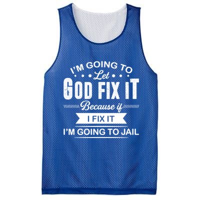 I'm Going To Let God Fix It Because If I Fix It Mesh Reversible Basketball Jersey Tank