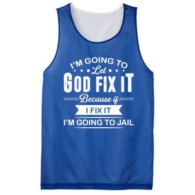 I'm Going To Let God Fix It Because If I Fix It Mesh Reversible Basketball Jersey Tank