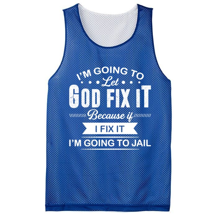 I'm Going To Let God Fix It Because If I Fix It Mesh Reversible Basketball Jersey Tank