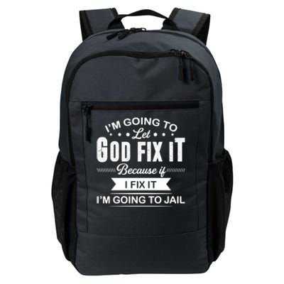 I'm Going To Let God Fix It Because If I Fix It Daily Commute Backpack