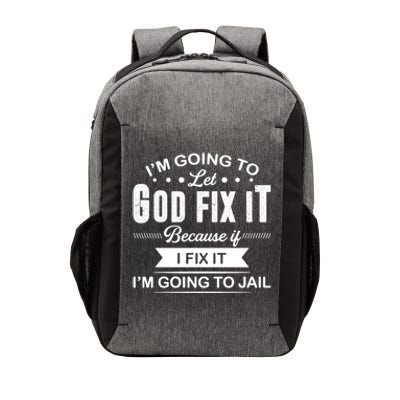 I'm Going To Let God Fix It Because If I Fix It Vector Backpack