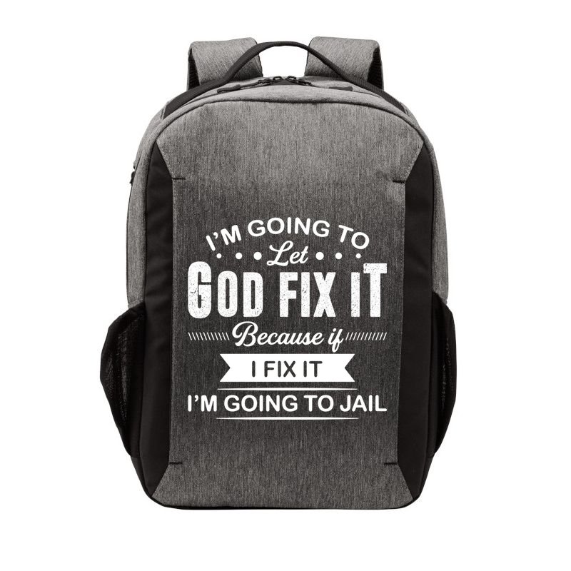 I'm Going To Let God Fix It Because If I Fix It Vector Backpack