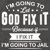 I'm Going To Let God Fix It Because If I Fix It Vector Backpack