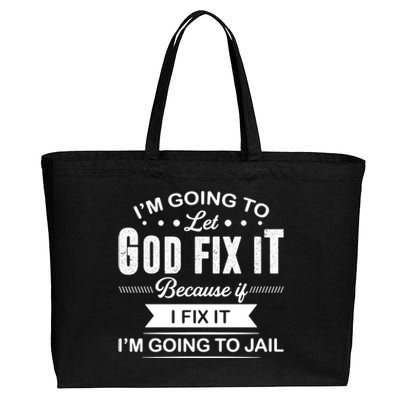 I'm Going To Let God Fix It Because If I Fix It Cotton Canvas Jumbo Tote