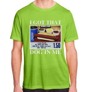 I Got That Dog In Me  Keep 150 Dank Meme Costco Hot Dog Combo Adult ChromaSoft Performance T-Shirt