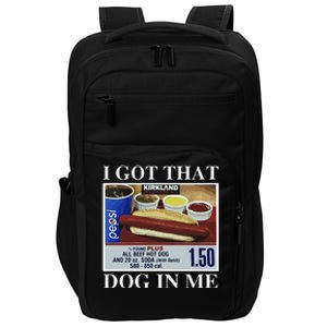 I Got That Dog In Me  Keep 150 Dank Meme Costco Hot Dog Combo Impact Tech Backpack