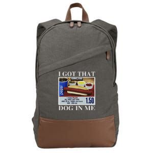 I Got That Dog In Me  Keep 150 Dank Meme Costco Hot Dog Combo Cotton Canvas Backpack