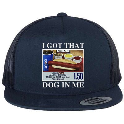 I Got That Dog In Me  Keep 150 Dank Meme Costco Hot Dog Combo Flat Bill Trucker Hat