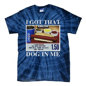 I Got That Dog In Me  Keep 150 Dank Meme Costco Hot Dog Combo Tie-Dye T-Shirt