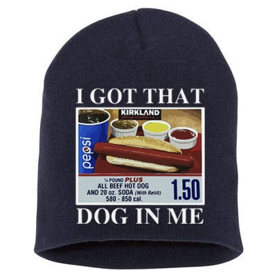 I Got That Dog In Me  Keep 150 Dank Meme Costco Hot Dog Combo Short Acrylic Beanie