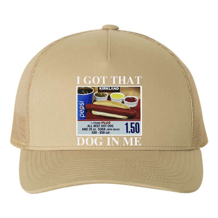 I Got That Dog In Me  Keep 150 Dank Meme Costco Hot Dog Combo Yupoong Adult 5-Panel Trucker Hat