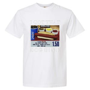 I Got That Dog In Me  Keep 150 Dank Meme Costco Hot Dog Combo Garment-Dyed Heavyweight T-Shirt