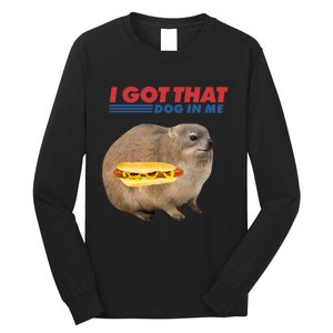 I Got That Dog In Me Hyrax Animal Funny Design Long Sleeve Shirt