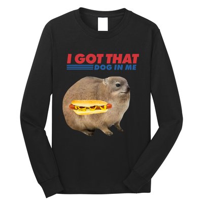 I Got That Dog In Me Hyrax Animal Funny Design Long Sleeve Shirt