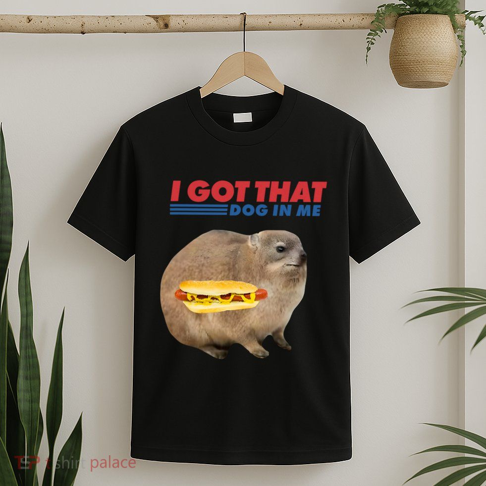 I Got That Dog In Me Hyrax Animal Funny Design T-Shirt