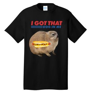 I Got That Dog In Me Hyrax Animal Funny Design Tall T-Shirt