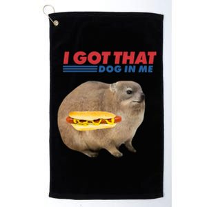 I Got That Dog In Me Hyrax Animal Funny Design Platinum Collection Golf Towel