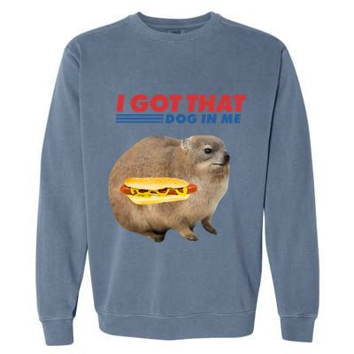 I Got That Dog In Me Hyrax Animal Funny Design Garment-Dyed Sweatshirt