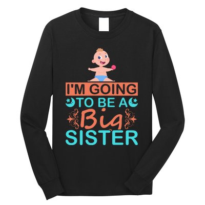 Im Going To Be Big Sister Long Sleeve Shirt