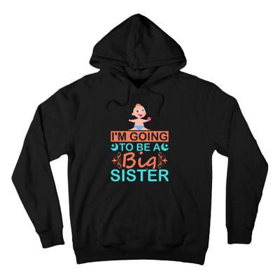 Im Going To Be Big Sister Tall Hoodie