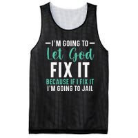 I'm Going To Let God Fix It If I Fix It I'm Going To Jail Mesh Reversible Basketball Jersey Tank