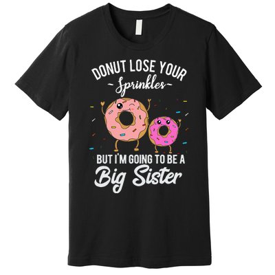 Im Going To Be A Big Sister Baby Announcement Donut Reveal Premium T-Shirt