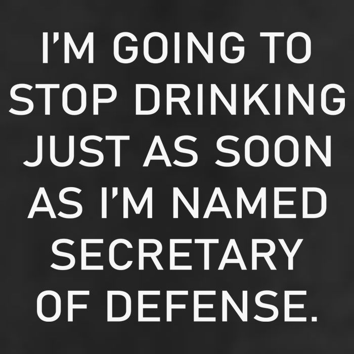 IM Going To Stop Drinking Just As Soon As IM Named Secretary Of Defense Cool Comfort Performance Bucket Hat