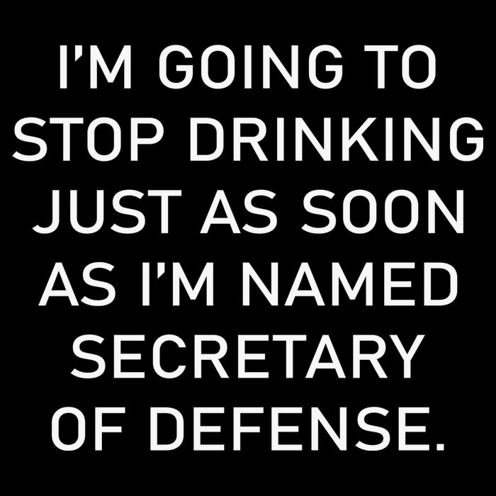 IM Going To Stop Drinking Just As Soon As IM Named Secretary Of Defense Backpack