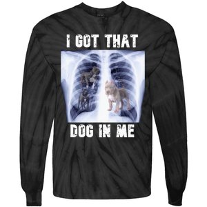 I Got That Dog In Me Xray Meme Tie-Dye Long Sleeve Shirt