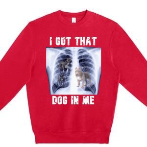 I Got That Dog In Me Xray Meme Premium Crewneck Sweatshirt