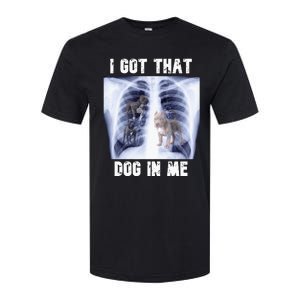 I Got That Dog In Me Xray Meme Softstyle CVC T-Shirt