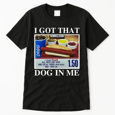 I Got That Dog In Me Funny Tall T-Shirt