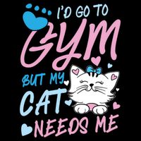 I'd Go To Gym But My Cat Needs Me Felidae Gift Meaningful Gift Cooling Performance Crew T-Shirt