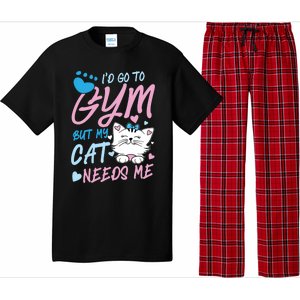 I'd Go To Gym But My Cat Needs Me Felidae Gift Meaningful Gift Pajama Set