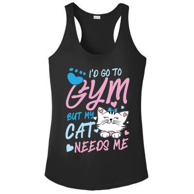 I'd Go To Gym But My Cat Needs Me Felidae Gift Meaningful Gift Ladies PosiCharge Competitor Racerback Tank