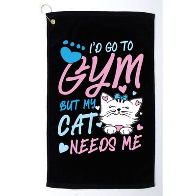 I'd Go To Gym But My Cat Needs Me Felidae Gift Meaningful Gift Golf Towel