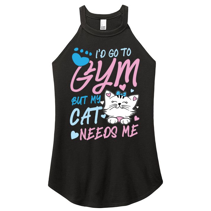 I'd Go To Gym But My Cat Needs Me Felidae Gift Meaningful Gift Women's Perfect Tri Rocker Tank