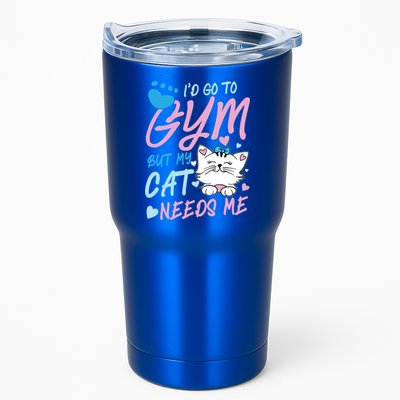 I'd Go To Gym But My Cat Needs Me Felidae Gift Meaningful Gift Tumbler