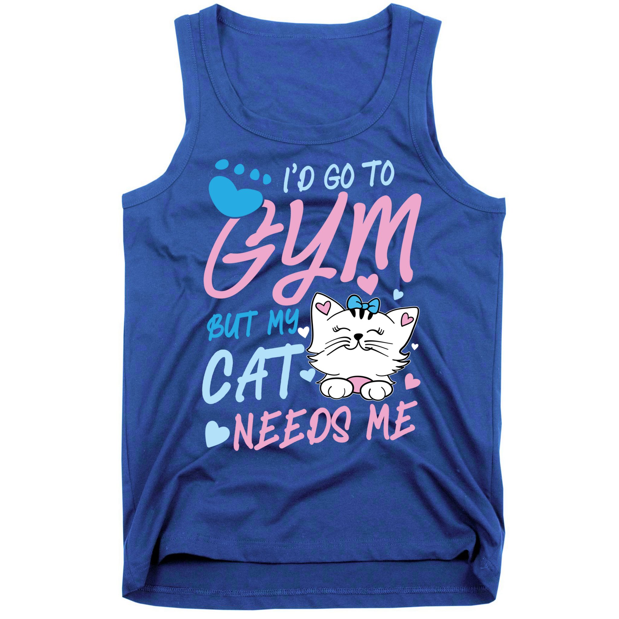 I'd Go To Gym But My Cat Needs Me Felidae Gift Meaningful Gift Tank Top