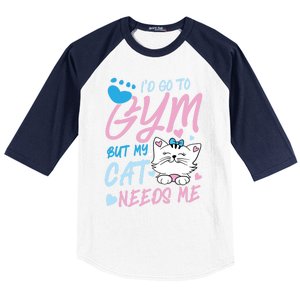 I'd Go To Gym But My Cat Needs Me Felidae Gift Meaningful Gift Baseball Sleeve Shirt